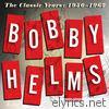 Bobby Helms - The Classic Years: 1956-1962