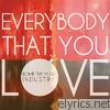 Everybody The You Love
