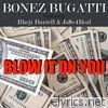 Blow It on You (feat. Rheji Burrell & Ja$e4Real) - Single
