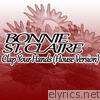 Bonnie St. Claire - Clap Your Hands (House Version) - Single
