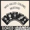 Bored Games - Who Killed Colonel Mustard - EP