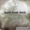 Born From Pain - In Love With the End