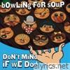 Bowling For Soup - Don't Mind If We Do
