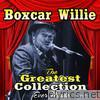 Boxcar Willie - The Greatest Collection Ever Made