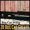 Boxcar Willie - 20 Boxcar Greats