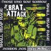 Brat Attack - Those Who Sow Sorrow Shall Reap Rage