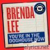 Brenda Lee - You're In the Doghouse Now - Single