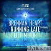 Brennan Heart - Running Late / Lift Me Up - EP
