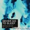 Never Go To Sleep - Single