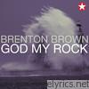 Brenton Brown - God My Rock (Live)