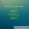 Brian Benham - First Things First