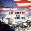 The Americans Are Coming