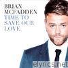 Brian Mcfadden - Time To Save Our Love