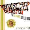 Brian Setzer Orchestra - The Brian Setzer Orchestra: The Ultimate Collection (Live)