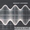 Bright Channel - Bright Channel
