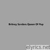 The Best Pop Album Of The Decade Britney Sanders Queen Of Pop EP