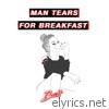 Man Tears for Breakfast - EP