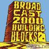 Broadcast 2000 - Building Blocks