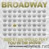 Broadway - Meg Ryan Would Play You In the Movie