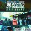 86 Scrims (Oh I Heard) [feat. Jadakiss] - Single