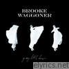 Brooke Waggoner - Go Easy Little Doves