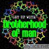 Get up With: Brotherhood of Man