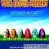 Your Easter Present - Brownie McGhee