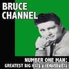 Bruce Channel - Number One Man: Greatest Big Hits & Highlights