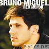 Bruno Miguel - Meu Mundo
