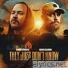 They Just Don't Know (feat. Adam Calhoun) - Single