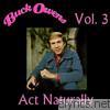 Buck Owens - Act Naturally, Vol. 3