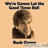 Buck Owens - We're Gonna Let the Good Times Roll