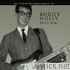 Buddy Holly… Rave On!