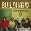 Building 429 - Space In Between Us (Expanded Edition)