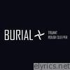 Burial - Truant / Rough Sleeper - EP