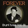 Burl Ives - Forever Burl Ives, Vol. 1