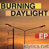 Burning Daylight - EP