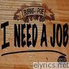 Burns & Poe - I Need a Job - Single
