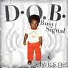 Busy Signal - D.O.B.