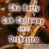Chu Berry, Cab Calloway and His Orchestra