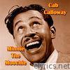 Cab Calloway - Minnie the Moocher