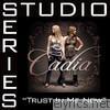 Cadia - Trust In Me Now [Studio Series Performance Track] - EP