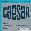 Caesar - [The] Stellar Road [E.P.]