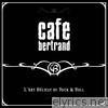 Cafe Bertrand - L'art délicat du rock & roll
