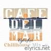 Café Del Mar Chillhouse Mix XII (DJ Mix)