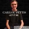 Caillou Pettis - Let It Be - Single
