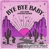 Bye Bye Baby (Live From Strange Manor) - Single