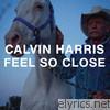 Calvin Harris - Feel So Close - EP