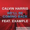 Calvin Harris - We’ll Be Coming Back (feat. Example) - EP
