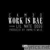 Cam30 - Work Is Bae (feat. Lil Nate Dogg) - Single